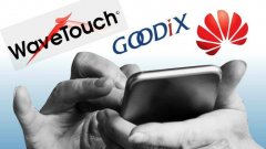 华为、汇顶科技遭英国公司 WaveTouch 起诉